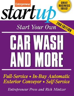 Start Your Own Car Wash and More (Start Your Own Startup) Richard Mintzer
