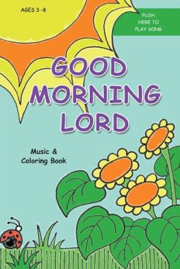 Good Morning Lord
