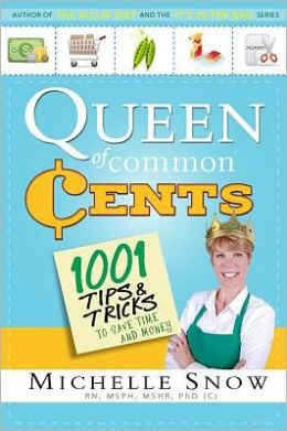 Queen of Common Cents: Over 1001 Tips and Facts to Save Time and Money