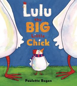 Lulu the Big Little Chick Paulette Bogan