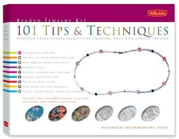 Beaded Jewelry Kit: 101 Tips & Techniques: Discover Clever Tricks and Handy Hints for Stringing Your Own Stylish Jewelry