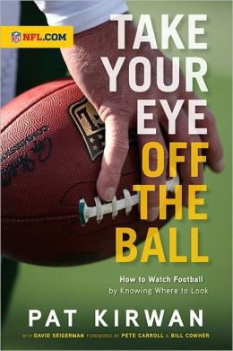 Take Your Eye Off the Ball: How to Watch Football Knowing Where to Look