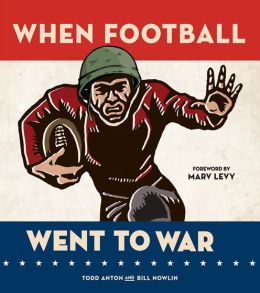 When Football Went to War Todd Anton, Bill Nowlin and Drew Brees