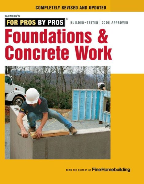 Foundations and Concrete Work: Revised and Updated