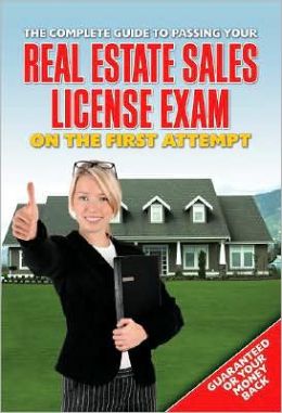 The Complete Guide to Passing Your Real Estate Sales License Exam On the First Attempt Ken Lambert