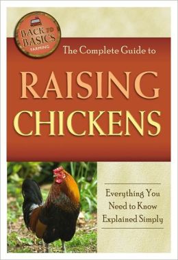 The Complete Guide to Raising Chickens: Everything You Need to Know Explained Simply