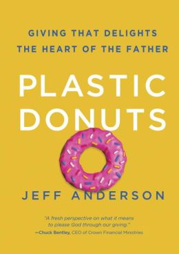 Plastic Donuts: Giving That Delights the Heart of the Father