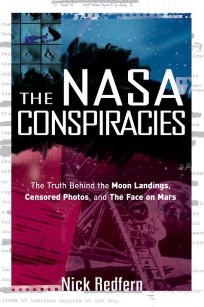 Download textbooks online for free The NASA Conspiracies: The Truth Behind the Moon Landings, Censored Photos , and The Face on Mars