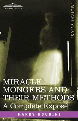 Miracle Mongers And Their Methods