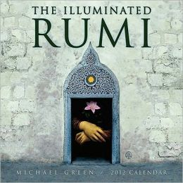 Illuminated Rumi 2012 Wall Calendar Michael Green