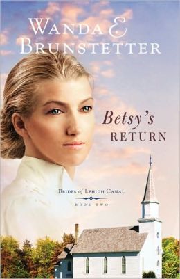 Betsy's Return (Brides of Lehigh Canal, Book 2) Wanda E. Brunstetter