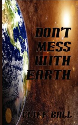 Don't Mess with Earth