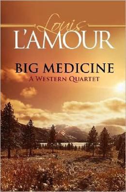 Big Medicine Louis L'Amour and Jon Tuska