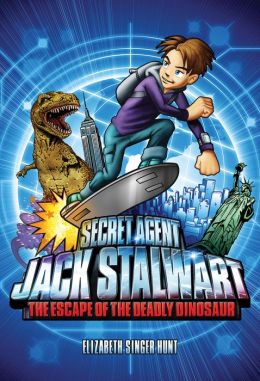 The Escape of the Deadly Dinosaur (Secret Agent Jack Stalwart Series #1)