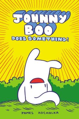 Johnny Boo Book 5: Johnny Boo Does Something! James Kochalka