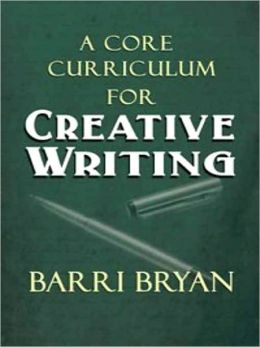A Core Curriculum For Creative Writing