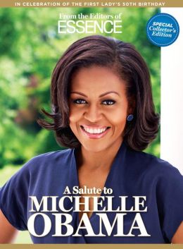 ESSENCE: A Salute to Michelle Obama Editors of Essence Magazine