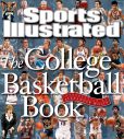 Book Cover Image. Title: Sports Illustrated The College Basketball Book, Author: Sports Illustrated Editors