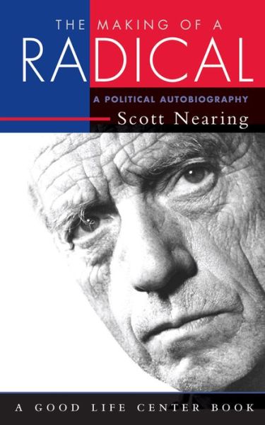 The Making of a Radical: A Political Autobiography