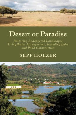 Desert or Paradise: Renaturing Endangered Landscapes, Integrating Diversified Aquaculture, and Creating Biotopes in Urban Spaces