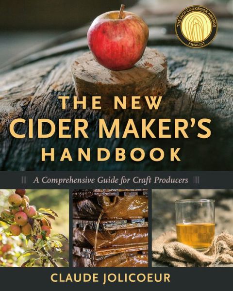 The New Cider Maker's Handbook: A Comprehensive Guide for Craft Producers