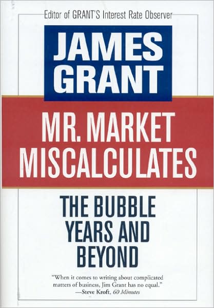Textbook pdf download free Mr. Market Miscalculates: The Bubble Years and Beyond by James Grant 9781604190083