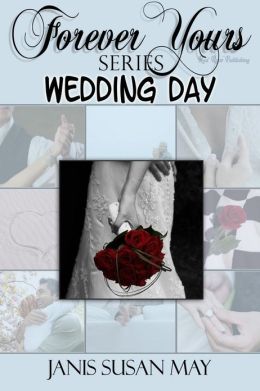 Wedding Day: Forever Yours Series
