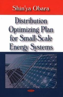 Distribution Optimizing Plan for Small-Scale Energy Systems Shin'ya Obara