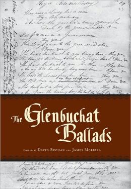 The Glenbuchat Ballads David Buchan and James Moreira