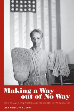 Making a Way out of No Way: African American Women and the Second Great Migration