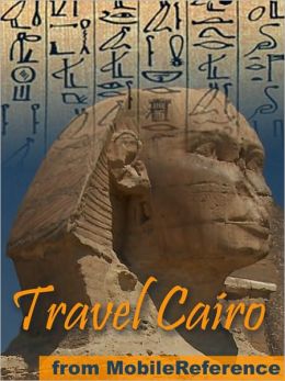 Travel Cairo, Egypt: illustrated city guide, phrasebook, and maps