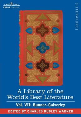 A Library Of The World's Best Literature - Ancient And Modern - Vol. Vii (Forty-Five Volumes); Bunner - Calverley
