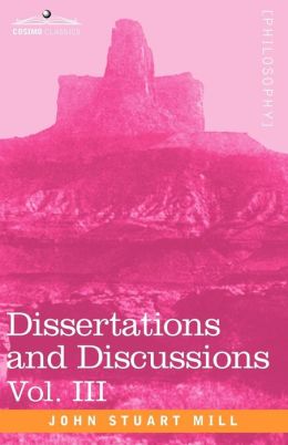 Dissertations And Discussions, Vol. Iii