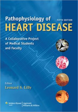 Pathophysiology of Heart Disease:: A Collaborative Project of Medical Students and Faculty