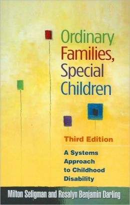 Ordinary Families, Special Children: A Systems Approach to Childhood Disability