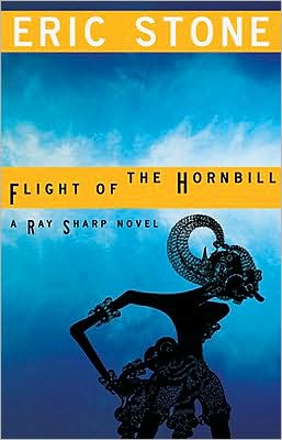 Flight of the Hornbill (Ray Sharp Novels) Eric Stone
