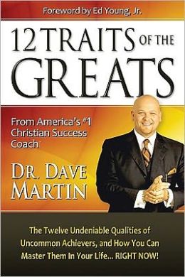 The 12 Traits of the Greats Dave Martin