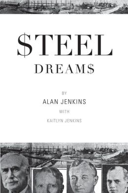 Steel Dreams Alan Jenkins and Kaitlyn Jenkins