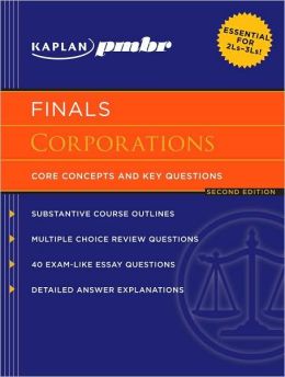 Kaplan PMBR FINALS: Corporations: Core Concepts and Key Questions Kaplan PMBR