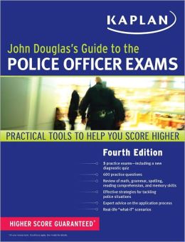 John Douglas's Guide to the California Police Officer Exam (Kaplan) John E. Douglas and Kaplan