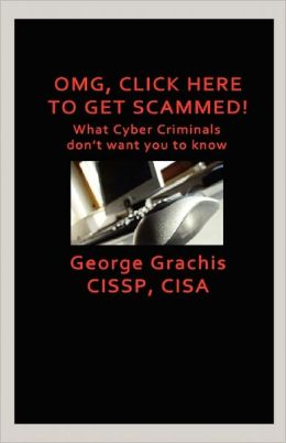 Omg, Click Here To Get Scammed! What Cyber Criminals Don'T Want You To Know