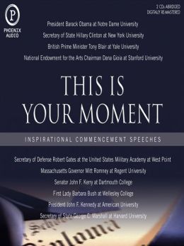 This is Your Moment: Inspirational Commencement Speeches