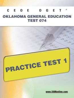 CEOE OGET Oklahoma General Education Test 074 Practice Test 1 Sharon Wynne