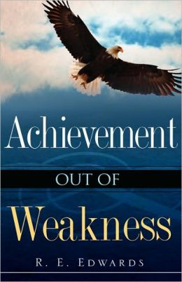 Achievement Out Of Weakness