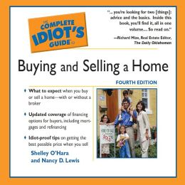 The Complete Idiot's Guide to Buying and Selling a Home