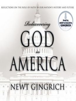 Rediscovering God in America: Reflections on the Role of Faith in Our Nation's History and Future
