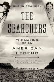 Book Cover Image. Title: The Searchers:  The Making of an American Legend, Author: Glenn Frankel