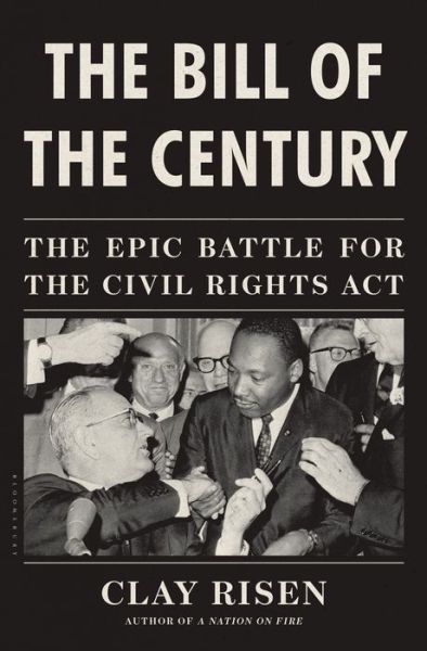 The Bill of the Century: The Epic Battle for the Civil Rights Act