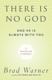 Book Cover Image. Title: There Is No God and He Is Always with You:  A Search for God in Odd Places, Author: Brad Warner