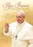 Book Cover Image. Title: Pope Francis in His Own Words, Author: Julie Schwietert Collazo